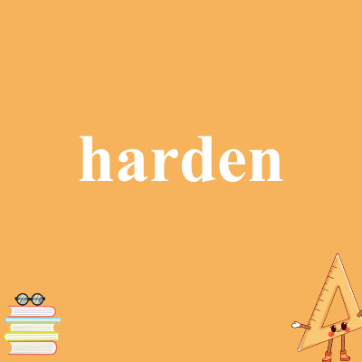 harden