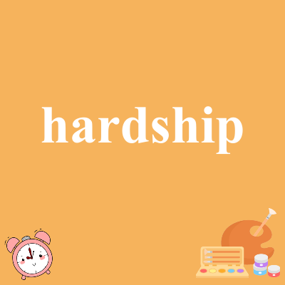 hardship