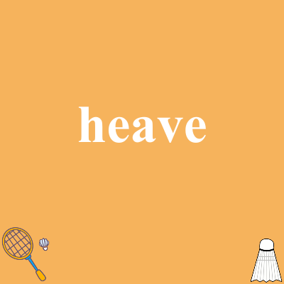 heave
