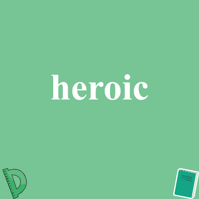 heroic