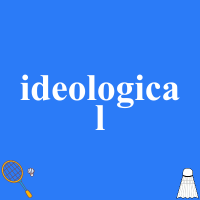 ideological