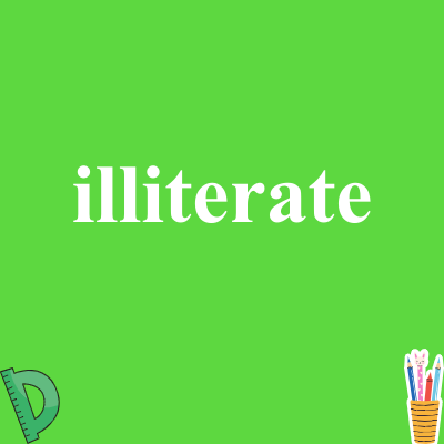 illiterate