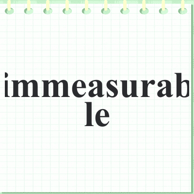 immeasurable