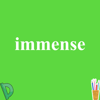 immense