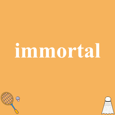 immortal