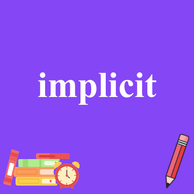 implicit