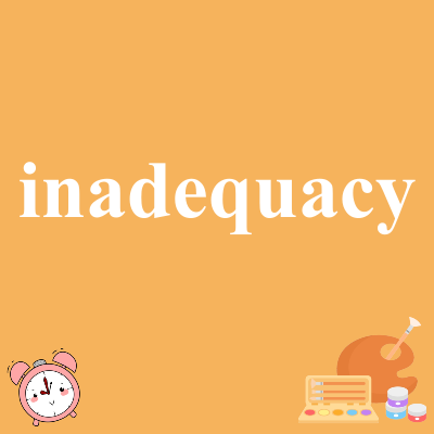 inadequacy