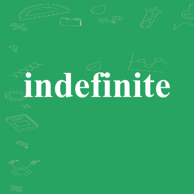 indefinite