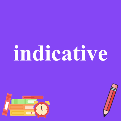 indicative