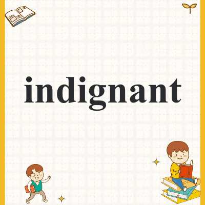 indignant