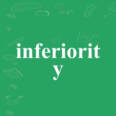 inferiority