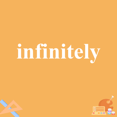 infinitely