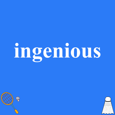 ingenious