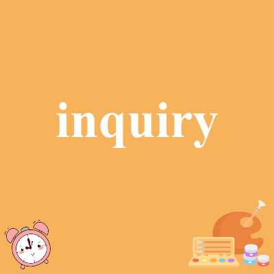 inquiry