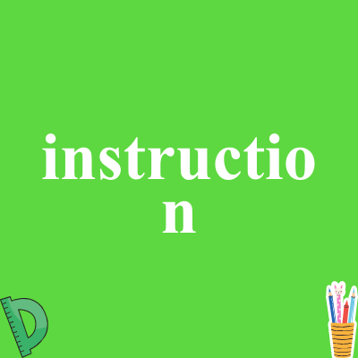 instruction