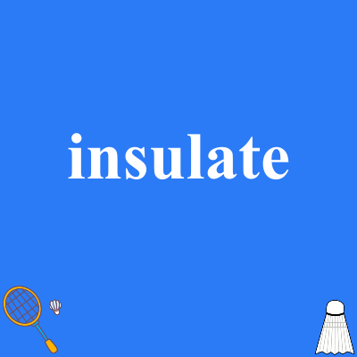 insulate