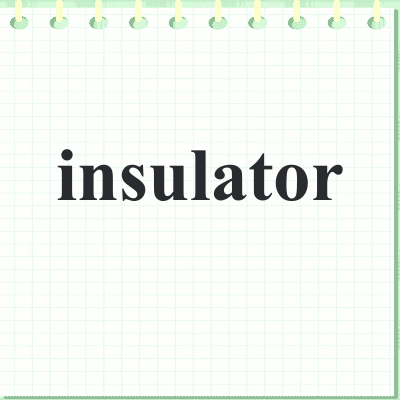 insulator