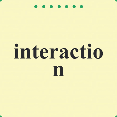 interaction