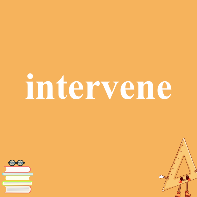 intervene