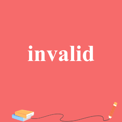 invalid