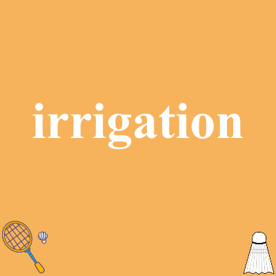 irrigation