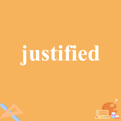 justified