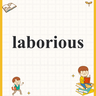 laborious