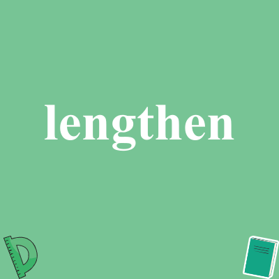 lengthen