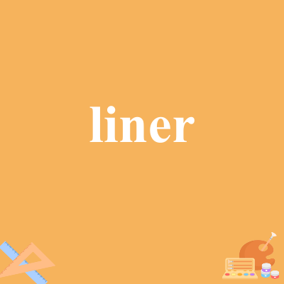 liner