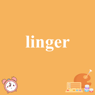 linger