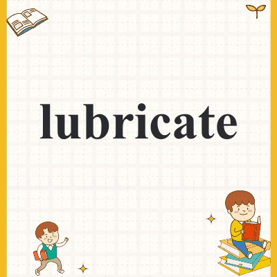 lubricate