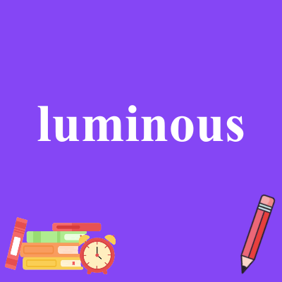 luminous