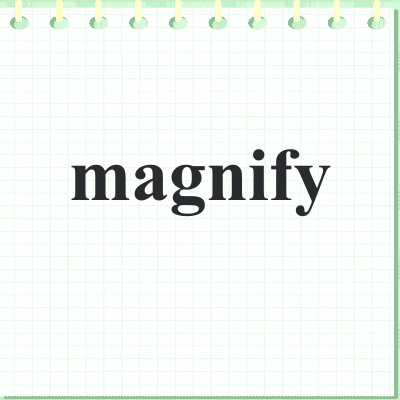 magnify