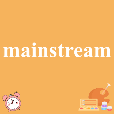 mainstream