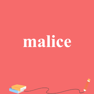 malice