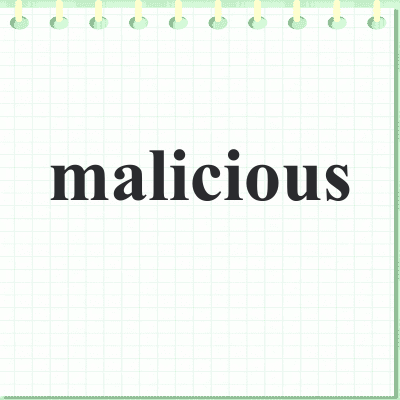 malicious
