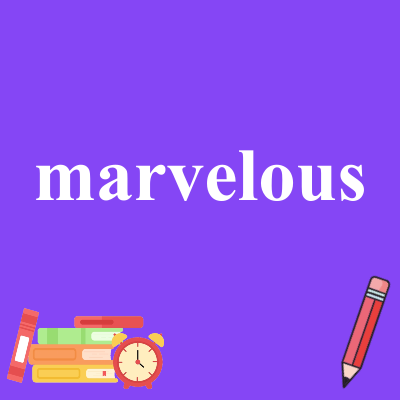 marvelous