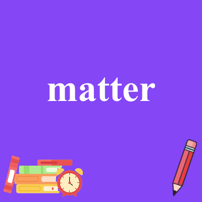 matter