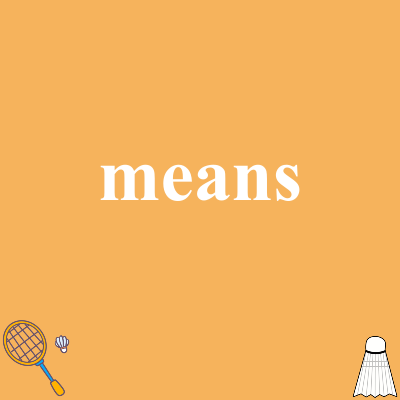 means