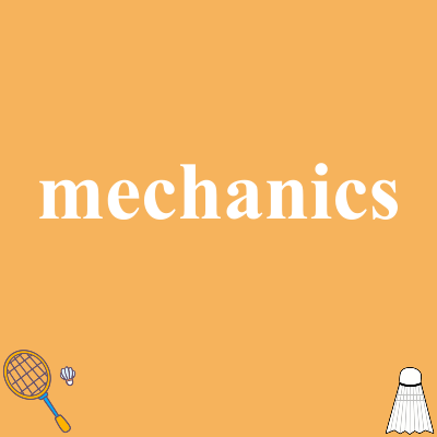 mechanics
