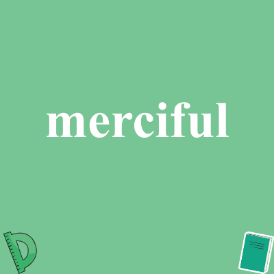 merciful