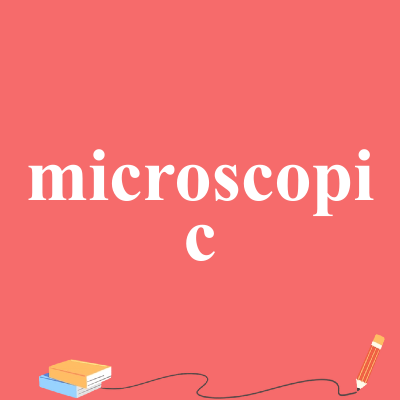 microscopic