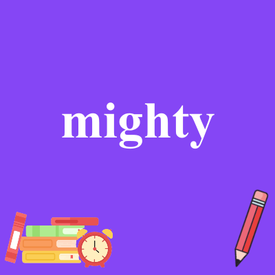mighty