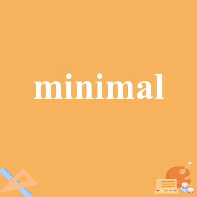 minimal