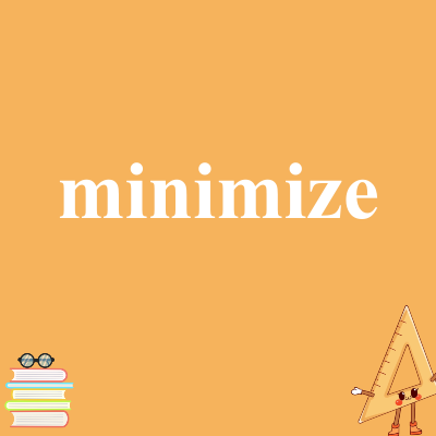 minimize