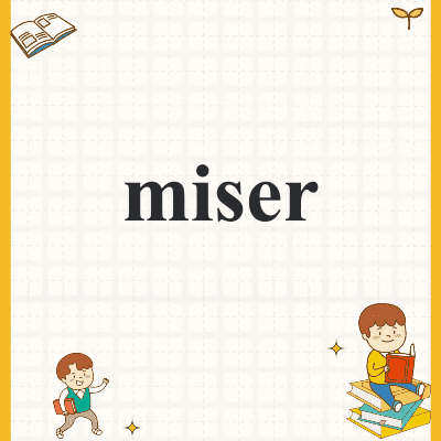 miser
