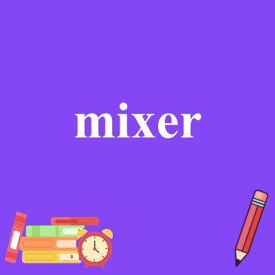 mixer