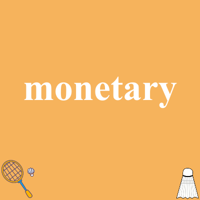 monetary