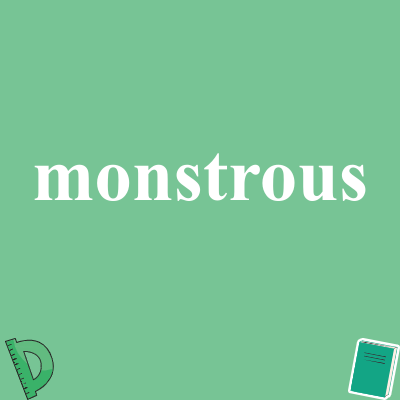 monstrous