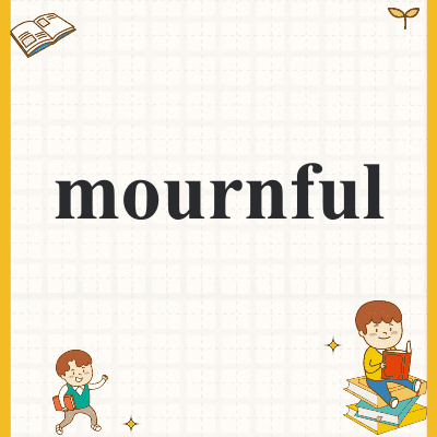 mournful